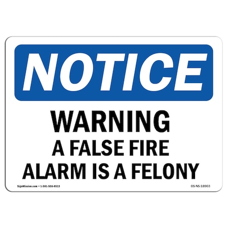 Signmission OSHA Sign, Warning False Fire Alarm Is Felony, 10in X 7in Aluminum, 7" W, 10" L, Landscape OS-NS-A-710-L-18903